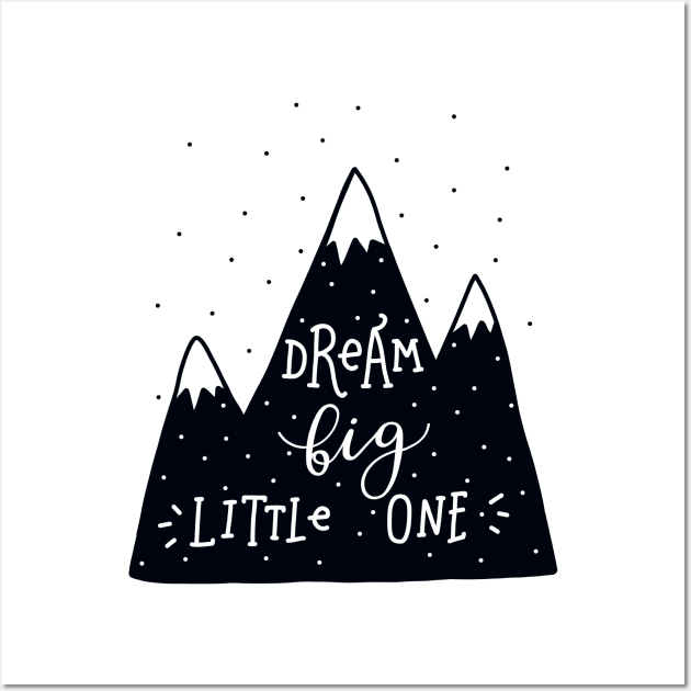 Dream Big Little One Wall Art by zaputu